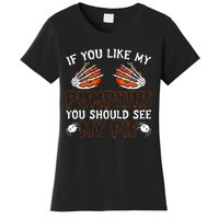 Funny Adult Humor Halloween If You Like My Pumpkins You Should See My Pie Women's T-Shirt