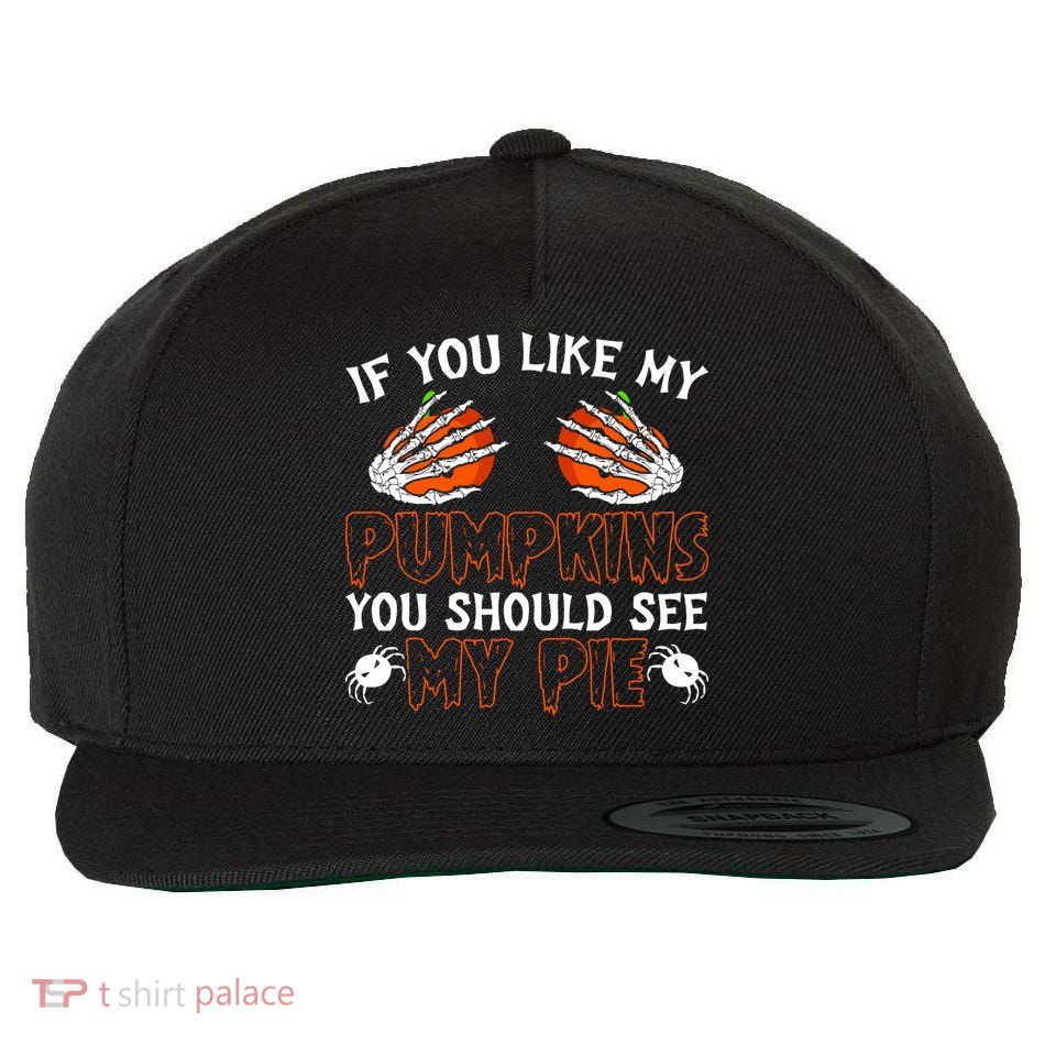 Funny Adult Humor Halloween If You Like My Pumpkins You Should See My Pie Wool Snapback Cap