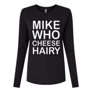 Funny Adult Humor Harry Mike Who Cheese Hairy Word Play Womens Cotton Relaxed Long Sleeve T-Shirt