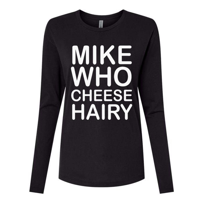 Funny Adult Humor Harry Mike Who Cheese Hairy Word Play Womens Cotton Relaxed Long Sleeve T-Shirt