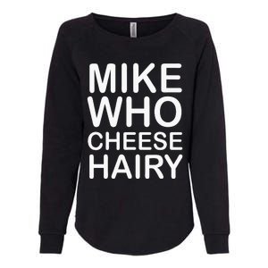 Funny Adult Humor Harry Mike Who Cheese Hairy Word Play Womens California Wash Sweatshirt