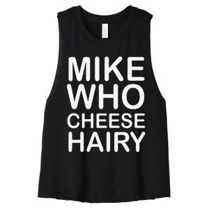 Funny Adult Humor Harry Mike Who Cheese Hairy Word Play Women's Racerback Cropped Tank