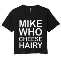 Funny Adult Humor Harry Mike Who Cheese Hairy Word Play Women's Crop Top Tee