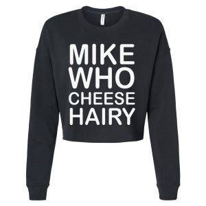 Funny Adult Humor Harry Mike Who Cheese Hairy Word Play Cropped Pullover Crew