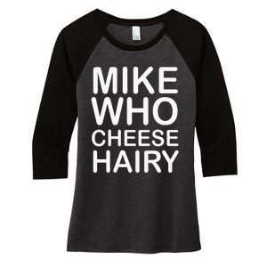 Funny Adult Humor Harry Mike Who Cheese Hairy Word Play Women's Tri-Blend 3/4-Sleeve Raglan Shirt