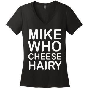 Funny Adult Humor Harry Mike Who Cheese Hairy Word Play Women's V-Neck T-Shirt