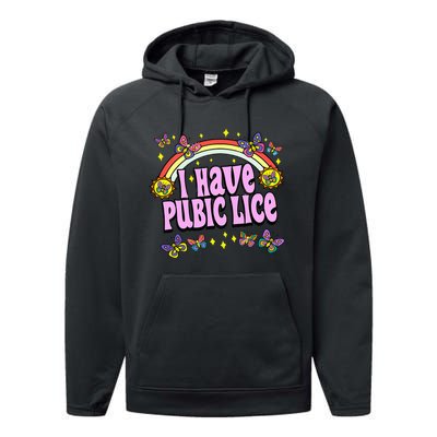 Funny Adult Humor I Have Pubic Lice Dad Joke Silly Saying Performance Fleece Hoodie