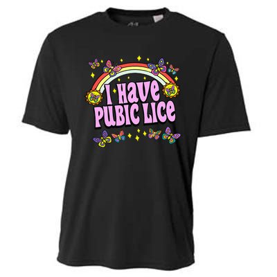 Funny Adult Humor I Have Pubic Lice Dad Joke Silly Saying Cooling Performance Crew T-Shirt