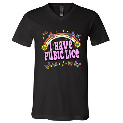 Funny Adult Humor I Have Pubic Lice Dad Joke Silly Saying V-Neck T-Shirt