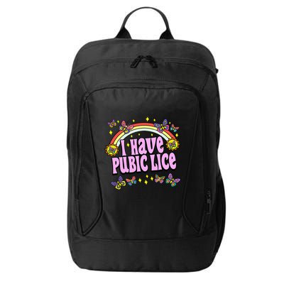 Funny Adult Humor I Have Pubic Lice Dad Joke Silly Saying City Backpack