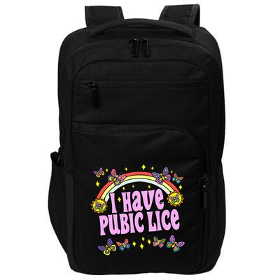 Funny Adult Humor I Have Pubic Lice Dad Joke Silly Saying Impact Tech Backpack