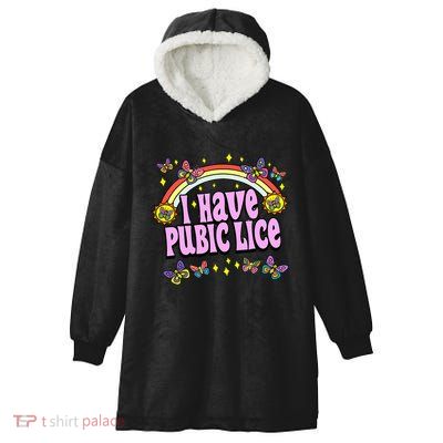 Funny Adult Humor I Have Pubic Lice Dad Joke Silly Saying Hooded Wearable Blanket