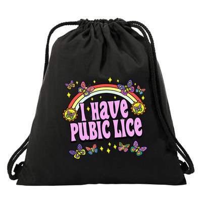 Funny Adult Humor I Have Pubic Lice Dad Joke Silly Saying Drawstring Bag