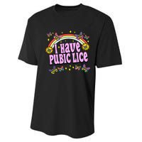 Funny Adult Humor I Have Pubic Lice Dad Joke Silly Saying Performance Sprint T-Shirt