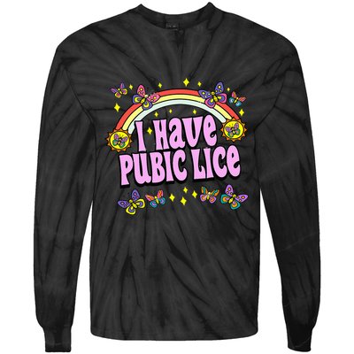 Funny Adult Humor I Have Pubic Lice Dad Joke Silly Saying Tie-Dye Long Sleeve Shirt
