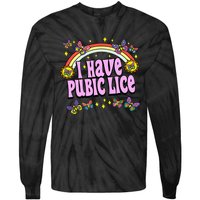 Funny Adult Humor I Have Pubic Lice Dad Joke Silly Saying Tie-Dye Long Sleeve Shirt