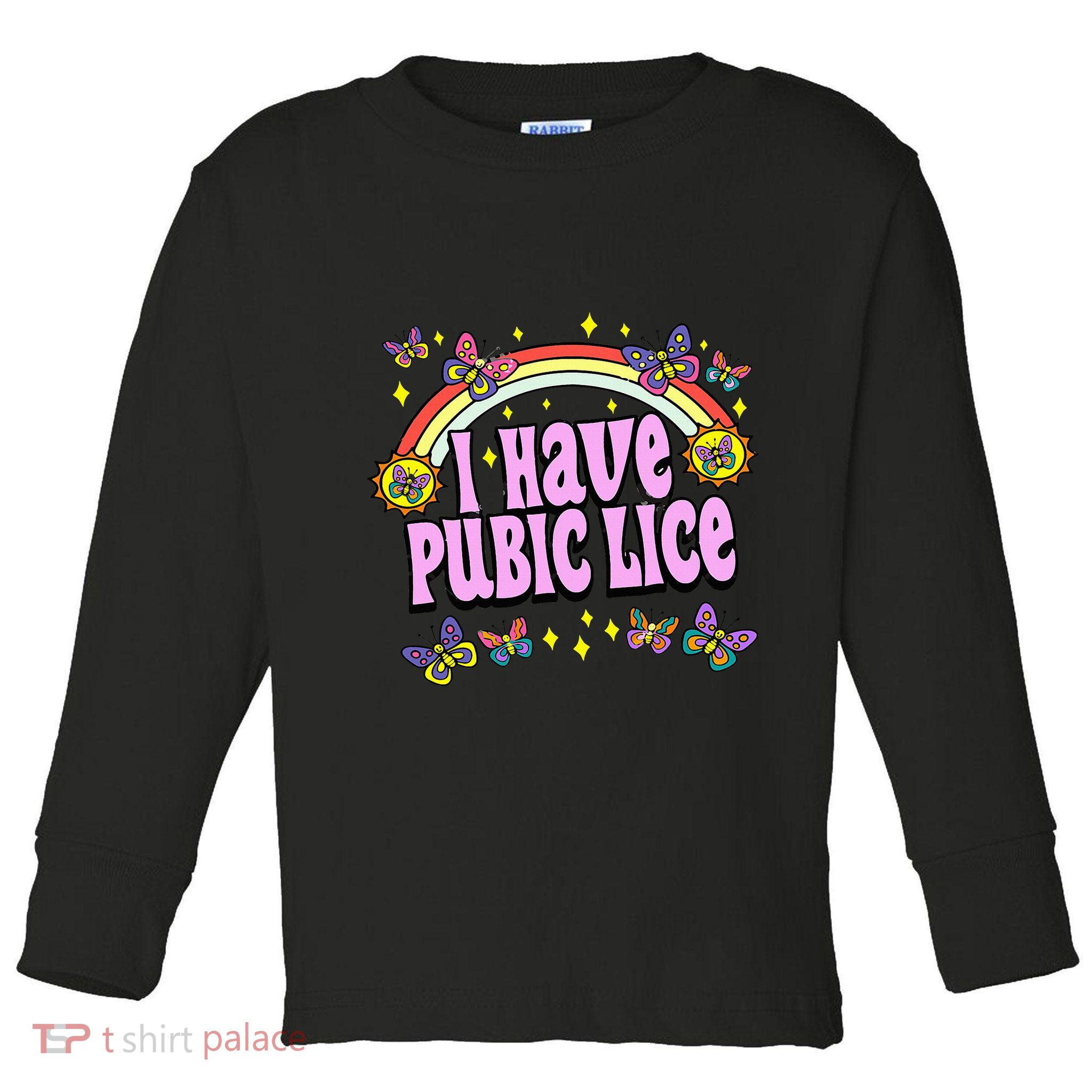 Funny Adult Humor I Have Pubic Lice Dad Joke Silly Saying Toddler Long Sleeve Shirt
