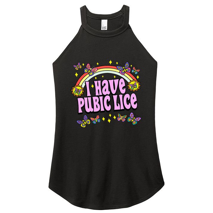 Funny Adult Humor I Have Pubic Lice Dad Joke Silly Saying Women's Perfect Tri Rocker Tank