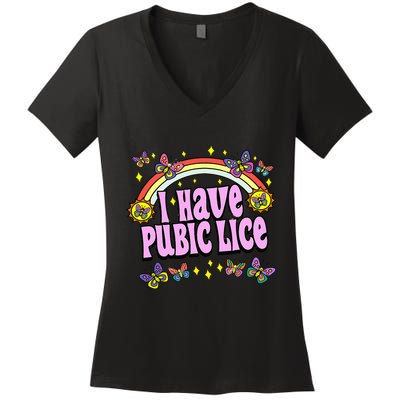 Funny Adult Humor I Have Pubic Lice Dad Joke Silly Saying Women's V-Neck T-Shirt