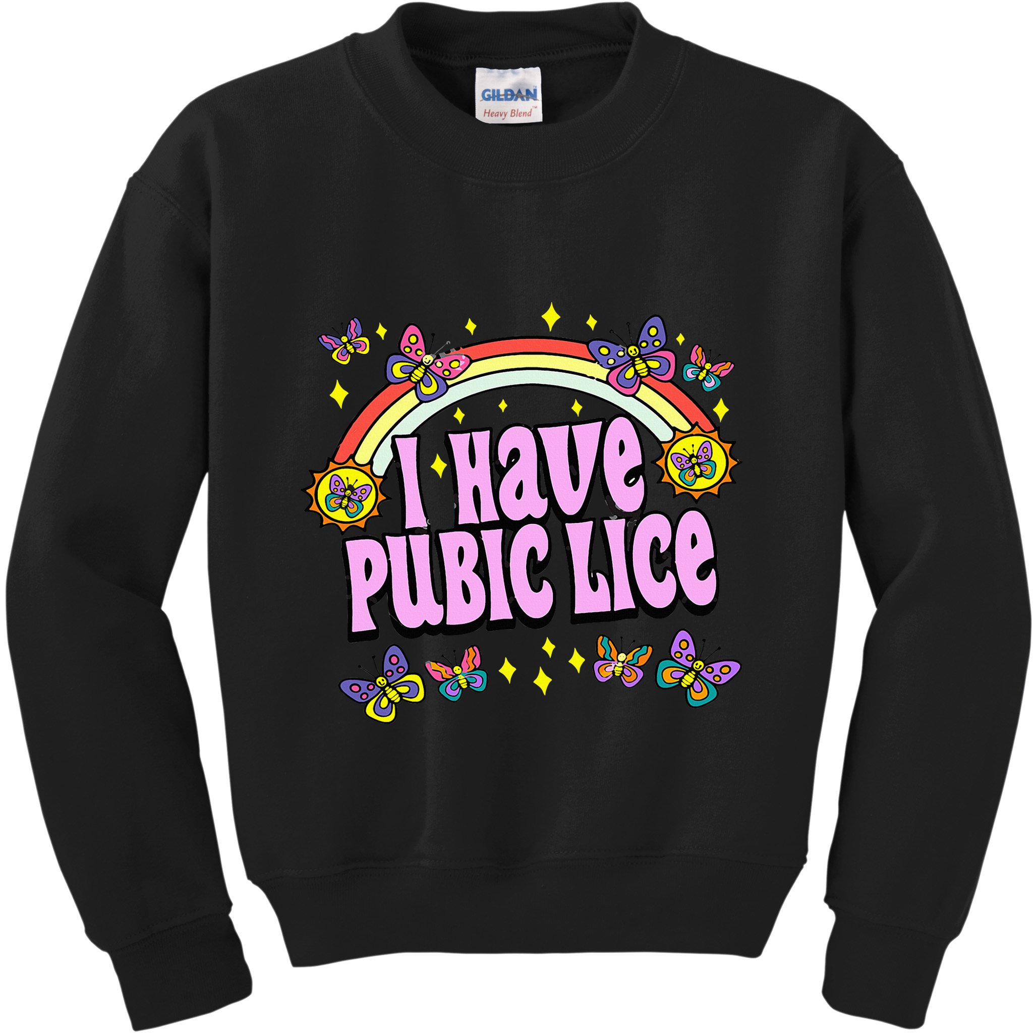 Funny Adult Humor I Have Pubic Lice Dad Joke Silly Saying Kids Sweatshirt