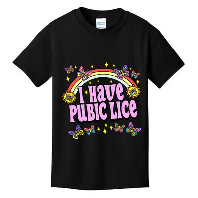 Funny Adult Humor I Have Pubic Lice Dad Joke Silly Saying Kids T-Shirt