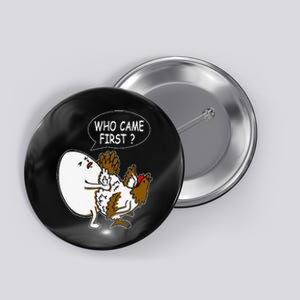 Funny Adult Humor Jokes Who Came First Chicken Or Egg Button