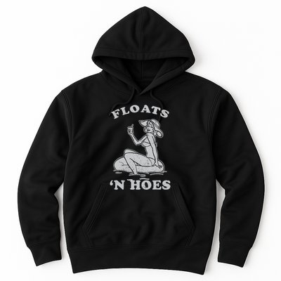 Floats And Hoes Funny Float Trip Tubing River Float Hoodie