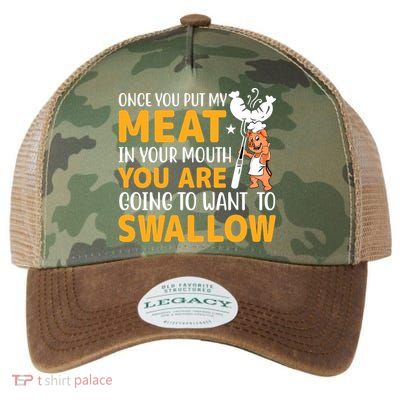 Funny Adult Humor Once You Put My Meat In Your Mouth Legacy Tie Dye Trucker Hat