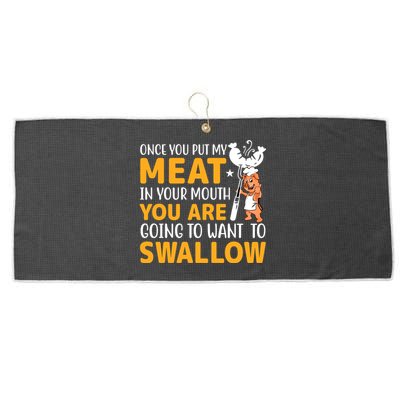 Funny Adult Humor Once You Put My Meat In Your Mouth Large Microfiber Waffle Golf Towel