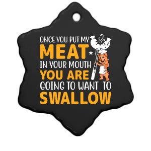 Funny Adult Humor Once You Put My Meat In Your Mouth Ceramic Star Ornament