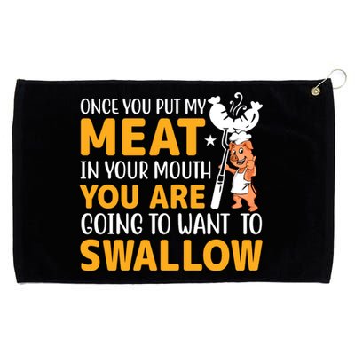 Funny Adult Humor Once You Put My Meat In Your Mouth Grommeted Golf Towel