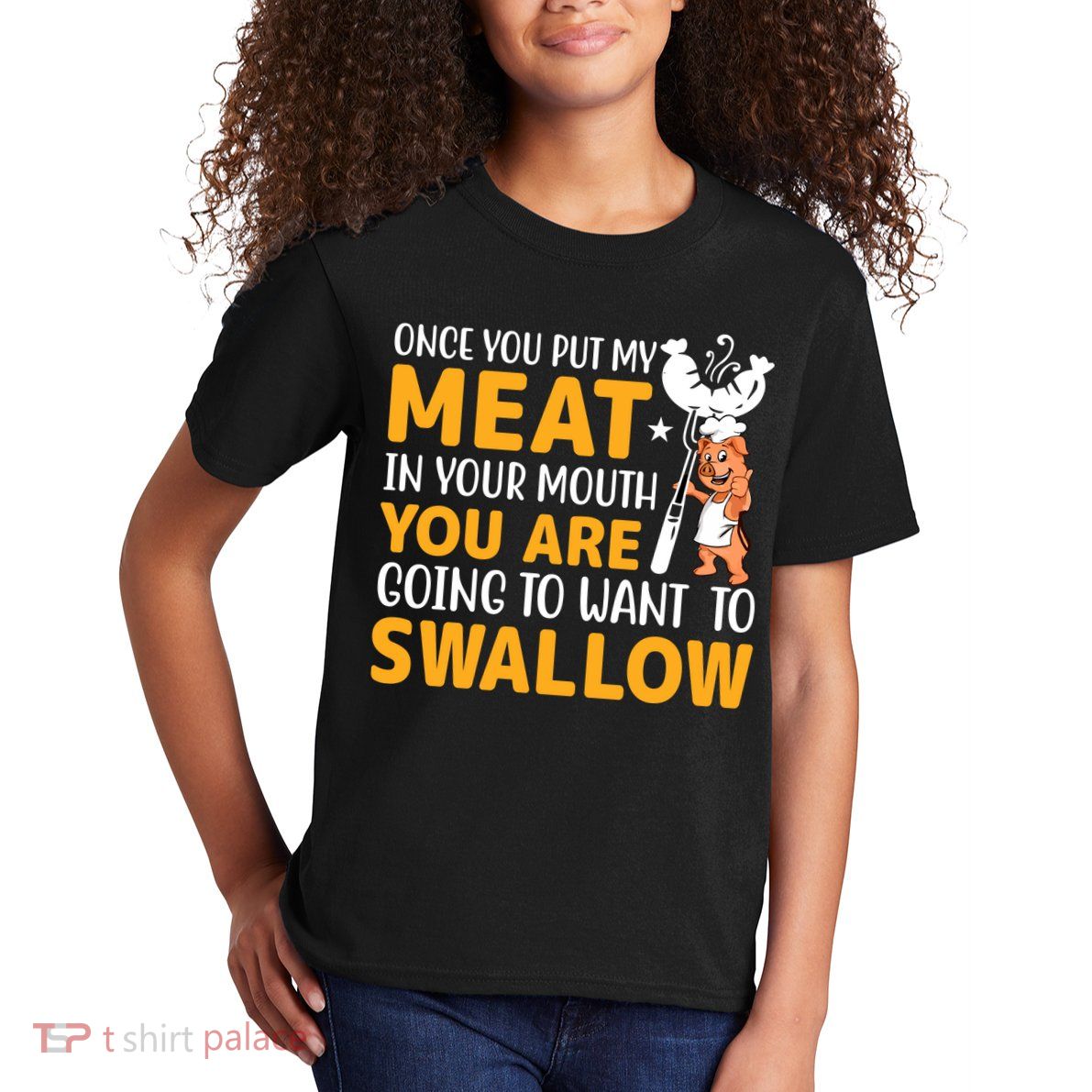 Funny Adult Humor Once You Put My Meat In Your Mouth Kids T-Shirt