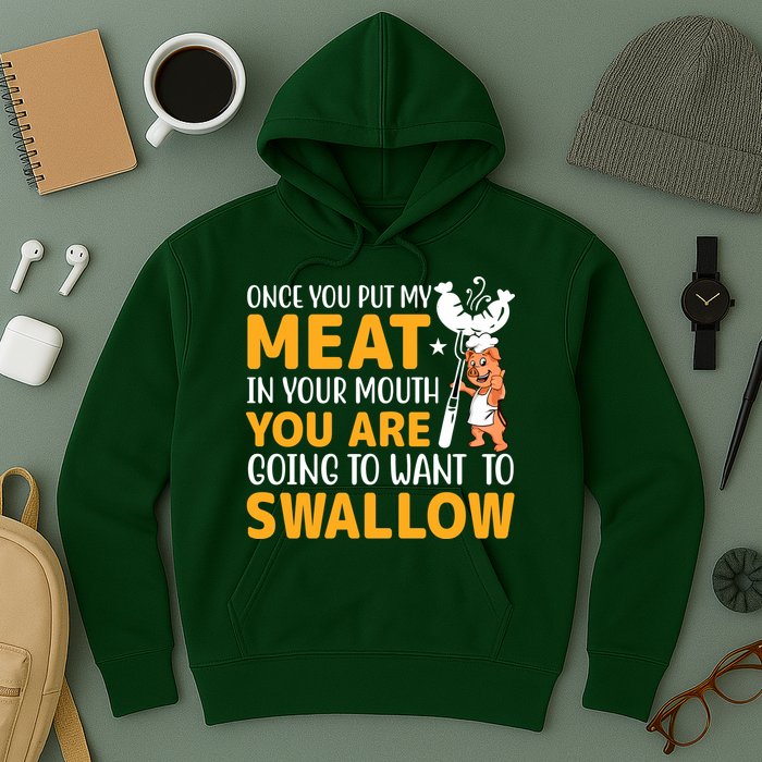 Funny Adult Humor Once You Put My Meat In Your Mouth Hoodie