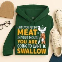 Funny Adult Humor Once You Put My Meat In Your Mouth Hoodie