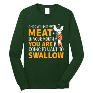 Funny Adult Humor Once You Put My Meat In Your Mouth Long Sleeve Shirt