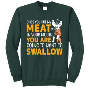 Funny Adult Humor Once You Put My Meat In Your Mouth Sweatshirt