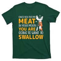 Funny Adult Humor Once You Put My Meat In Your Mouth T-Shirt