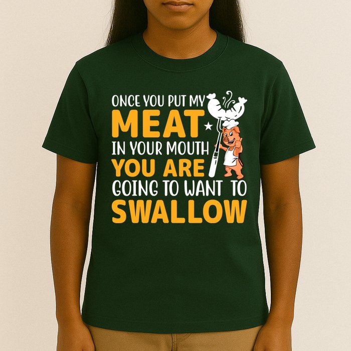 Funny Adult Humor Once You Put My Meat In Your Mouth T-Shirt