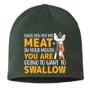 Funny Adult Humor Once You Put My Meat In Your Mouth Sustainable Beanie