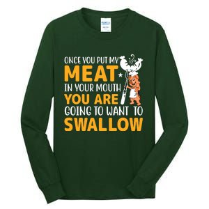 Funny Adult Humor Once You Put My Meat In Your Mouth Tall Long Sleeve T-Shirt