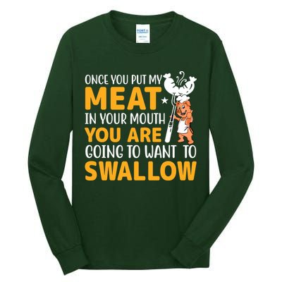 Funny Adult Humor Once You Put My Meat In Your Mouth Tall Long Sleeve T-Shirt