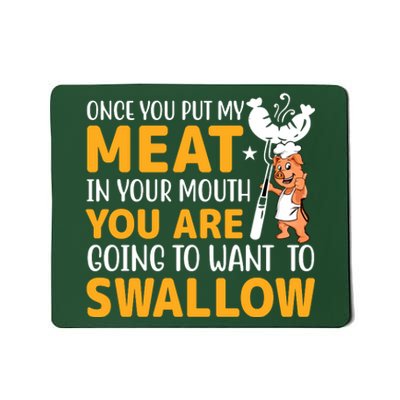 Funny Adult Humor Once You Put My Meat In Your Mouth Mousepad