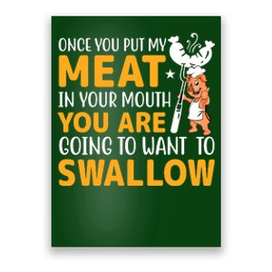 Funny Adult Humor Once You Put My Meat In Your Mouth Poster