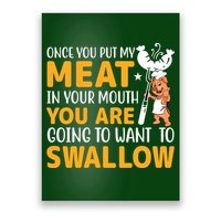 Funny Adult Humor Once You Put My Meat In Your Mouth Poster