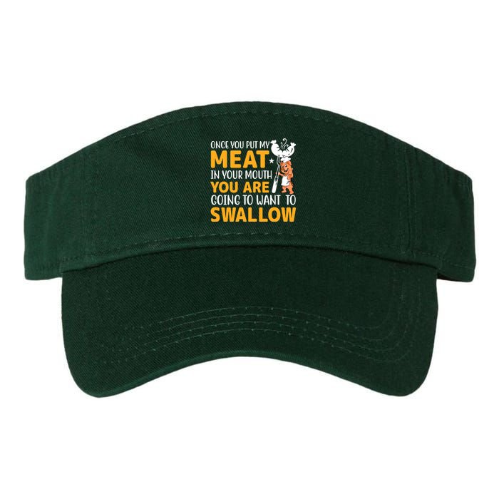 Funny Adult Humor Once You Put My Meat In Your Mouth Valucap Bio-Washed Visor