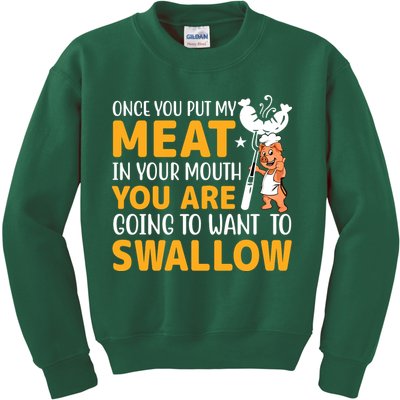 Funny Adult Humor Once You Put My Meat In Your Mouth Kids Sweatshirt