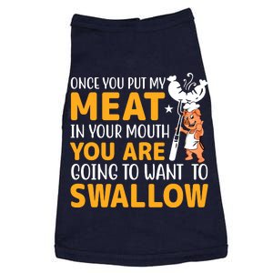 Funny Adult Humor Once You Put My Meat In Your Mouth Doggie Tank