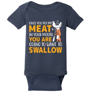 Funny Adult Humor Once You Put My Meat In Your Mouth Baby Bodysuit