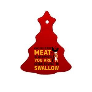 Funny Adult Humor Once You Put My Meat In Your Mouth Ceramic Tree Ornament