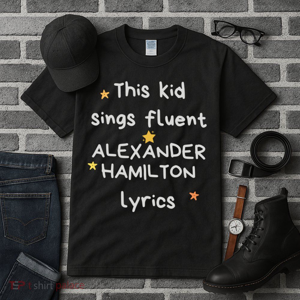 Funny Alexander Hamilton Hamilton Lyrics Hamiltrash Broadway Musical Tall T-Shirt